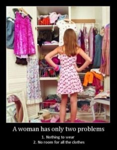 a-woman-has-only-two-problems-1-nothing-to-wear-2-no-room-for-all-the-clothes